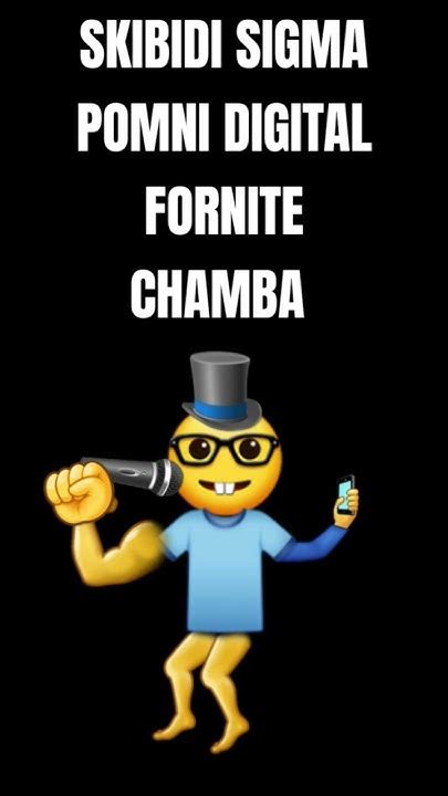 Skibidi Sigma Pomni Digital Fortnite Chamba Youtube