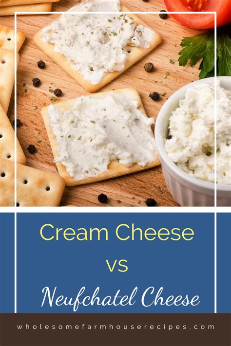 Cream Cheese Vs Neufchatel Cheese Wholesome Farmhouse Recipes