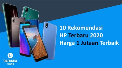 10 Rekomendasi Hp Terbaru 2020 Harga 1 Jutaan Terbaik