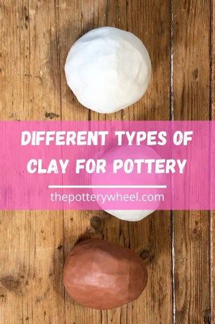 Types of Clay for Pottery – The 5 Main Types of Ceramic Clay