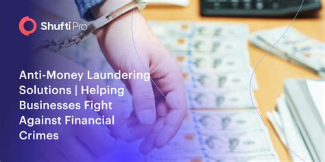 Anti Money Laundering Solutions Helping Businesses Fight Against Financial Crimes