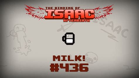 Binding Of Isaac Afterbirth Item Guide Milk Youtube