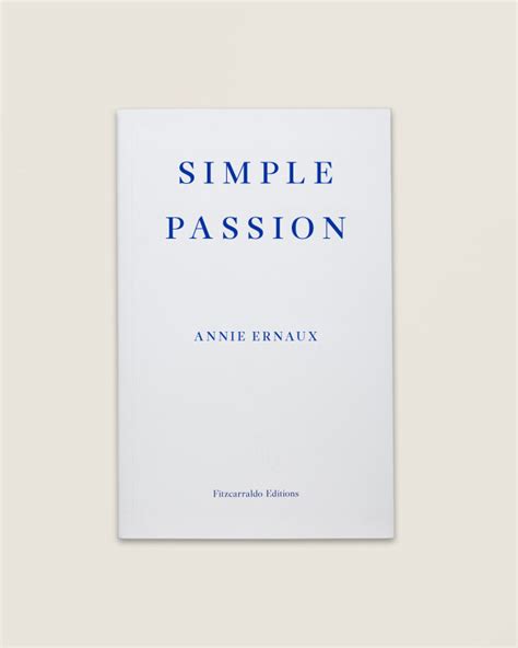 Simple Passion By Annie Ernaux Fitzcarraldo Editions