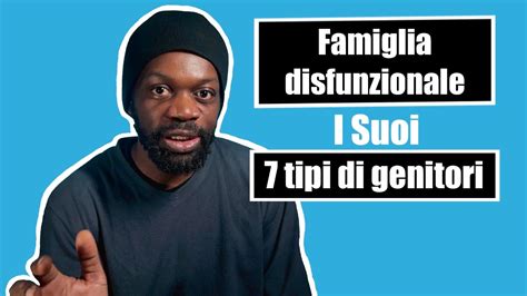 7 Tipi Di Genitori Di Una Famiglia Disfunzionale YouTube