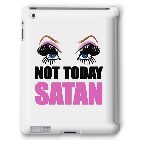 Not Today Devil Quotes Quotesgram