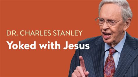 Yoked With Jesus Dr Charles Stanley Matthew 11 28 30 Bible Portal