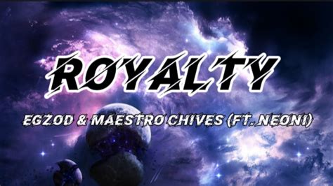 Egzod Maestro Chives Royalty Lyrics Ft Neoni Youtube