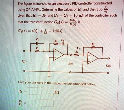 Solved The Figure Below Shows An Electronic Pid Controller Constructed