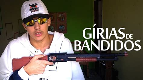 GÍRIAS DE BANDIDOS YouTube