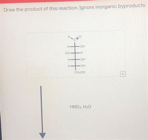 Solved Draw The Product Of This Reaction Ignore Inorganic Chegg