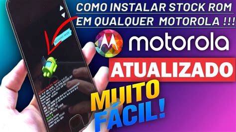 COMO INSTALAR STOCK ROM EM QUALQUER MOTOROLA ATUALIZADO YouTube