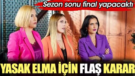 Sezon sonu final yapacaktı Yasak Elma da herkesi şaşırtan karar