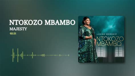 Ntokozo Mbambo Majesty [visualizer] Youtube