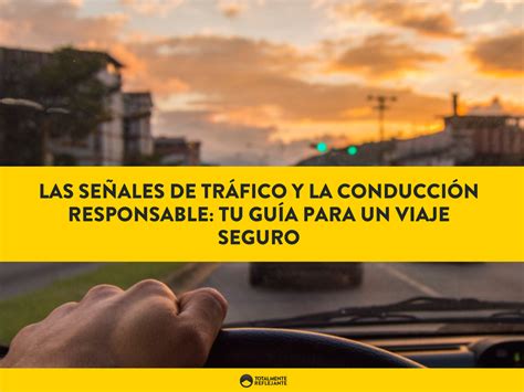 Las Señales de Tráfico y la Conducción Responsable Tu Guía para un