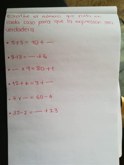 escribe el numero que falta en cada caso para que la expresión sea