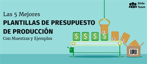 Las 5 mejores plantillas de presupuesto de producción con muestras y