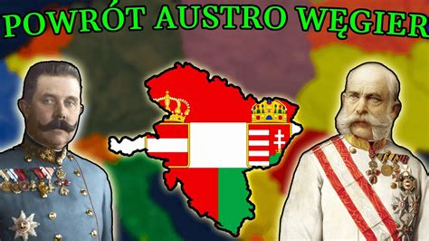 WIELKI POWRÓT AUSTRO WĘGIER PART1 2 Age of History II YouTube