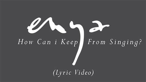 Enya How Can I Keep From Singing Lyric Video YouTube