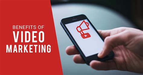 Benefits Of Video Marketing For E Businesses