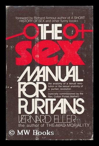 The Sex Manual For Puritans With A Foreword By Richard Armour By Eller