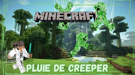 Minecraft Mais Il Pleut Des Creepers Injouable Youtube