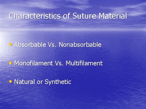 SUTURE MATERIALS AND TECHNIQUES The Ideal Suture Material