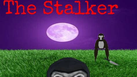 The Stalker Youtube