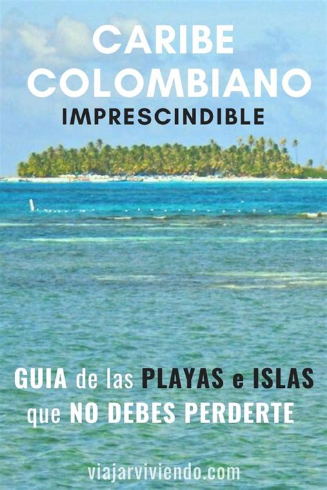 Caribe Colombiano Mejores Playas E Islas Donde Ir Guia De Viaje Artofit