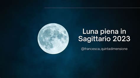 Luna Piena In Sagittario 2023 YouTube