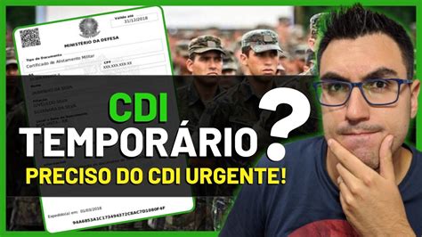 CDI TEMPORÁRIO PRECISO DO CERTIFICADO DE DISPENSA MILITAR URGENTE