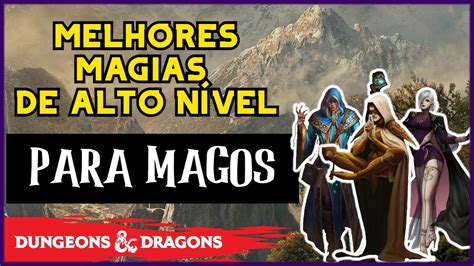 AS 10 MELHORES MAGIAS PARA MAGOS DE ALTO NÍVEL EM D D 5E YouTube