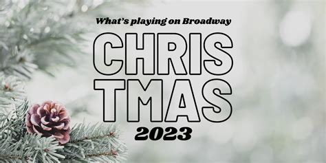 What's Playing on Broadway: Christmas Week 2023