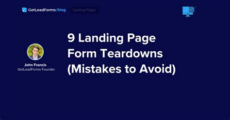 Landing Page Form Teardowns Mistakes To Avoid