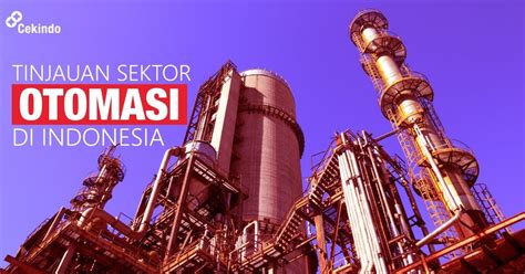 Di Mana Harus Berinvestasi Sektor Otomasi Di Indonesia