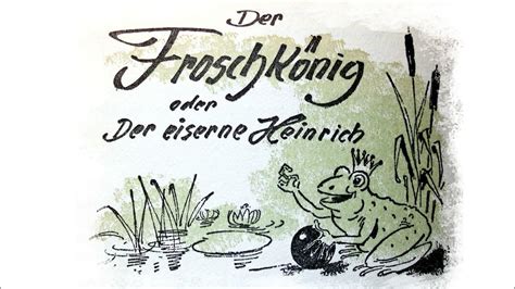 Der Froschkönig Oder Der Eiserne Heinrich Ein Gebrüder Grimm Hörbuch