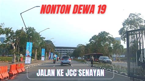 Perjalanan Ke JCC Senayan Nonton Konser Dewa 19 YouTube