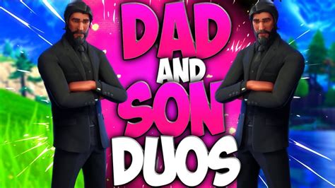 Dad And Son Duos In Fortnite Battle Royale Dad Playing Fortnite With His Son Episode 4 Youtube