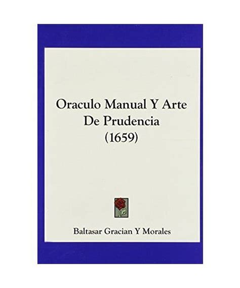 Oraculo Manual Y Arte De Prudencia Baltasar Gracian Y Morales