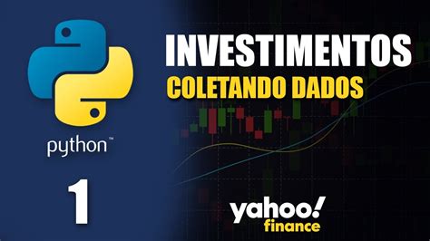 Investindo Com Python 1 Coletando Dados Da Bolsa De Valores Youtube