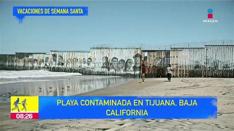 Playa más contaminada en Tijuana Baja California Imagen Televisión