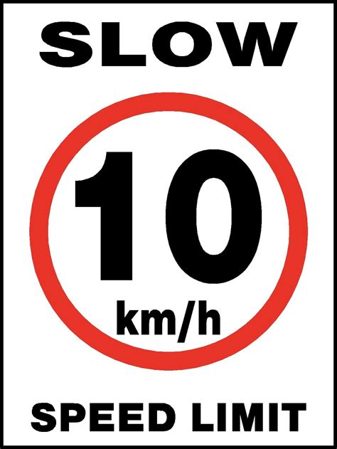 Slow 10km H Speed Limit Safety Sign Speed Limit Signs Speed Limit