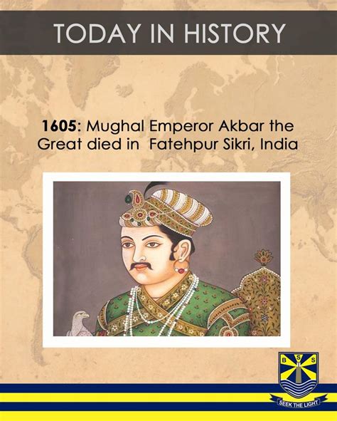 Todayinhistory 1605 Mughal Emperor Akbar The Great Died In Fatehpur