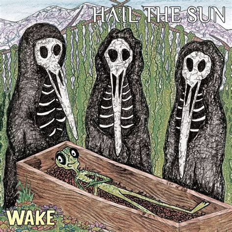 Hail The Sun Wake Lyrics And Tracklist Genius