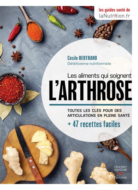 Les aliments qui soignent l arthrose les guides santé de LaNutrition