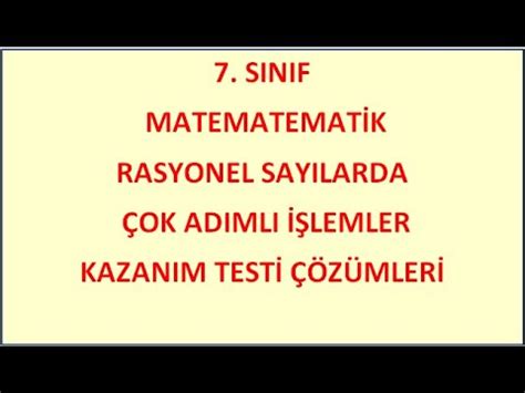 7 SINIF MATEMATİK RASYONEL SAYILARDA ÇOK ADIMLI IŞLEMLER KAZANIM TESTI