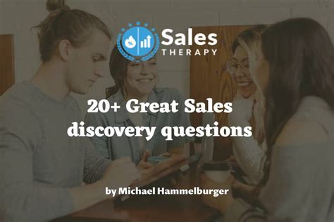 20 Great Sales Discovery Questions Sales Therapy