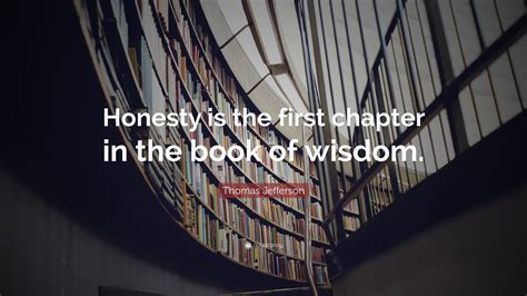 Thomas Jefferson Quote Honesty Is The First Chapter In The Book Of