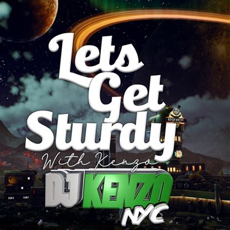 Stream Lets Get Sturdy With Kenzo By DJKenzoNYC Listen Online For