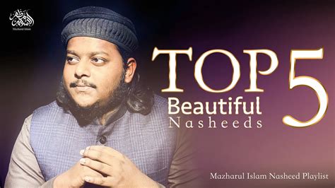 Top Beautiful Nasheeds Mazharul Islam New Nasheeds Playlist