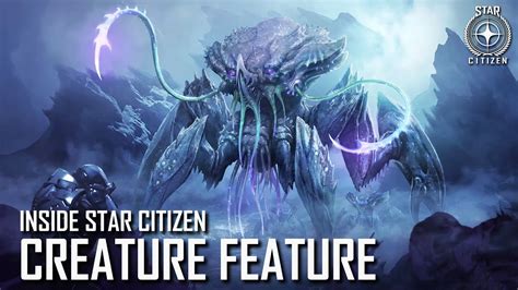 Inside Star Citizen Creature Feature Spring 2020 Youtube